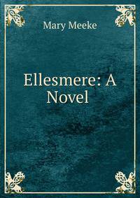 Ellesmere: A Novel .