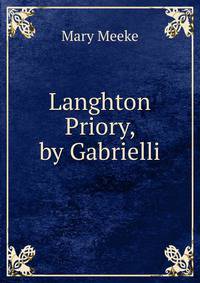 Langhton Priory, by Gabrielli