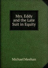 Mrs. Eddy and the Late Suit in Equity