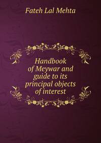Handbook of Meywar and guide to its principal objects of interest
