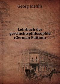 Lehrbuch der geschichtsphilosophie (German Edition)