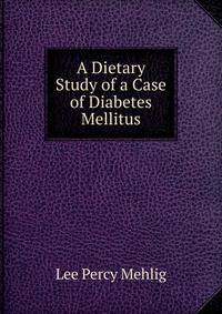 A Dietary Study of a Case of Diabetes Mellitus