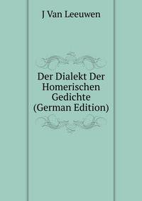 Der Dialekt Der Homerischen Gedichte (German Edition)