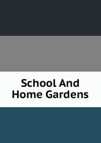 School And Home Gardens