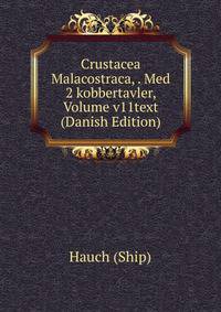 Crustacea Malacostraca, . Med 2 kobbertavler, Volume v11text (Danish Edition)