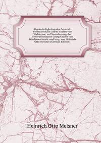 Denkwurdigkeiten des General-Feldmarschalls Alfred Grafen von Waldersee; auf Veranlassung des Generalleutnants Georg Grafen von Waldersee bearb. und hrsg. von Heinrich Otto Meisner (German Edition)