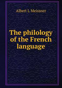 The philology of the French language