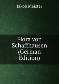 Flora von Schaffhausen (German Edition)