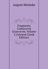 Fragmenta Comicorvm Graecorvm, Volume 2 (Ancient Greek Edition)