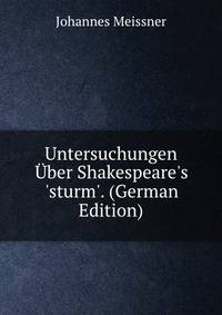 Untersuchungen ?ber Shakespeare's 'sturm'. (German Edition)