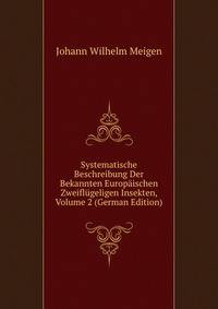 Systematische Beschreibung Der Bekannten Europaischen Zweiflugeligen Insekten, Volume 2 (German Edition)