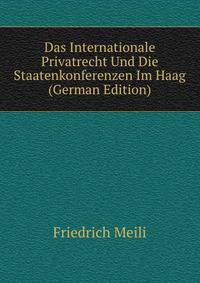 Das Internationale Privatrecht Und Die Staatenkonferenzen Im Haag (German Edition)