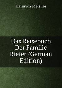 Das Reisebuch Der Familie Rieter (German Edition)