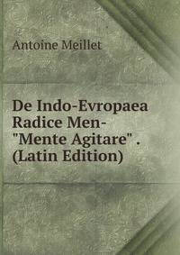De Indo-Evropaea Radice Men- "Mente Agitare" . (Latin Edition)