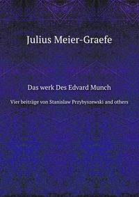 Das werk Des Edvard Munch. Vier beitrge von Stanislaw Przybyszewski and others