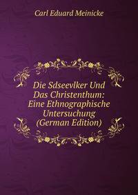 Die Sdseevlker Und Das Christenthum: Eine Ethnographische Untersuchung (German Edition)