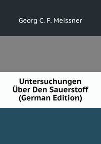 Untersuchungen Uber Den Sauerstoff (German Edition)