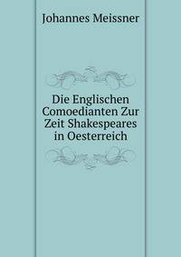 Die Englischen Comoedianten Zur Zeit Shakespeares in Oesterreich