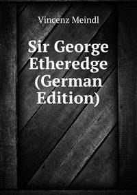Sir George Etheredge (German Edition)