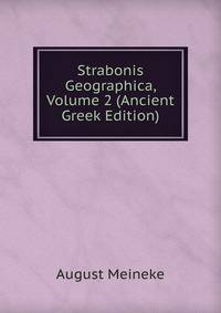 Strabonis Geographica, Volume 2 (Ancient Greek Edition)