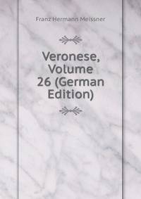 Veronese, Volume 26 (German Edition)