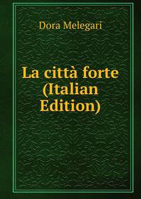 La citta forte (Italian Edition)