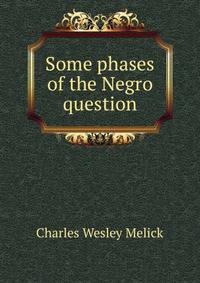 Some phases of the Negro question
