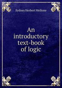 An introductory text-book of logic
