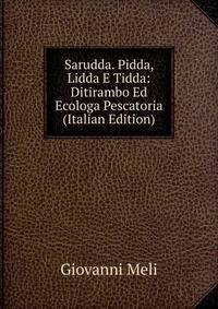 Sarudda. Pidda, Lidda E Tidda: Ditirambo Ed Ecologa Pescatoria (Italian Edition)