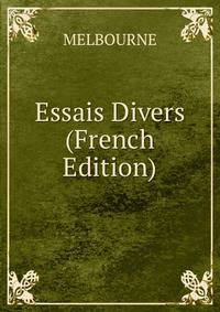 Essais Divers (French Edition)