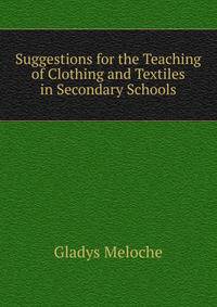 Suggestions for the Teaching of Clothing and Textiles in Secondary Schools