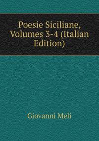 Poesie Siciliane, Volumes 3-4 (Italian Edition)