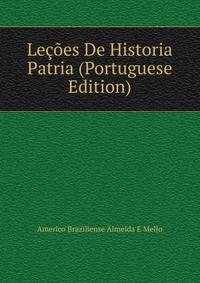 Lecoes De Historia Patria (Portuguese Edition)