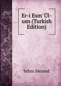 Er-i Esm' ?l-usn (Turkish Edition)