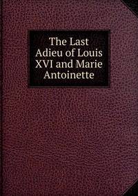 The Last Adieu of Louis XVI and Marie Antoinette