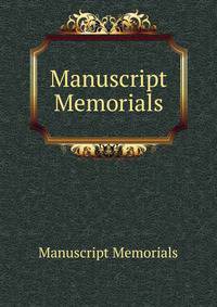 Manuscript Memorials