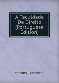 A Faculdade De Direito (Portuguese Edition)