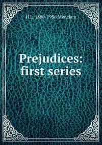 Prejudices: first series