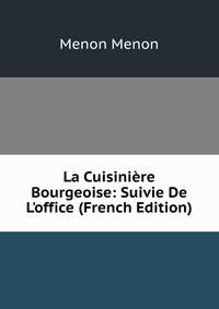 La Cuisini?re Bourgeoise: Suivie De L'office (French Edition)
