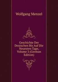 Geschichte Der Deutschen Bis Auf Die Neuesten Tage, Volume 3 (German Edition)