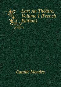 L'art Au Th??tre, Volume 1 (French Edition)