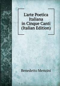 L'arte Poetica Italiana in Cinque Canti (Italian Edition)