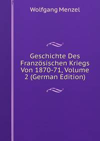 Geschichte Des Franzosischen Kriegs Von 1870-71, Volume 2 (German Edition)