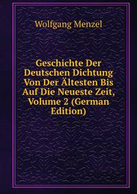 Geschichte Der Deutschen Dichtung Von Der Altesten Bis Auf Die Neueste Zeit, Volume 2 (German Edition)