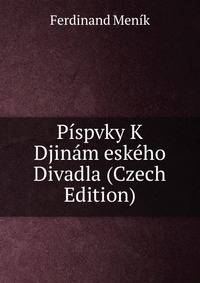 Pispvky K Djinam eskeho Divadla (Czech Edition)
