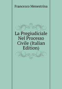 La Pregiudiciale Nel Processo Civile (Italian Edition)