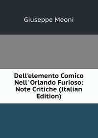 Dell'elemento Comico Nell' Orlando Furioso: Note Critiche (Italian Edition)