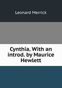 Cynthia. With an introd. by Maurice Hewlett