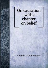 On causation ; with a chapter on belief
