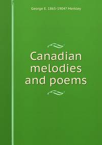 Canadian melodies and poems